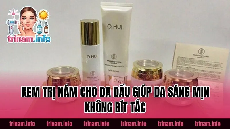Kem Trị Nám Cho Da Dầu Giúp Da Sáng Mịn Không Bít Tắc