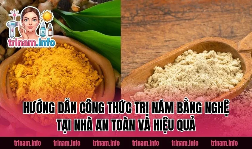 Hướng dẫn công thức trị nám bằng nghệ tại nhà an toàn và hiệu quả