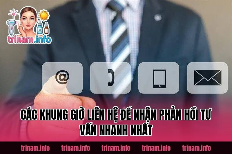Các khung giờ liên hệ để nhận phản hồi tư vấn nhanh nhất