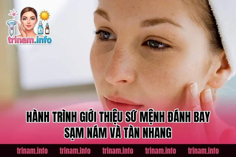 Hành trình giới thiệu sứ mệnh đánh bay sạm nám và tàn nhang