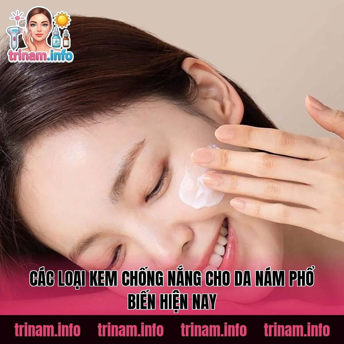 Các loại kem chống nắng cho da nám phổ biến hiện nay